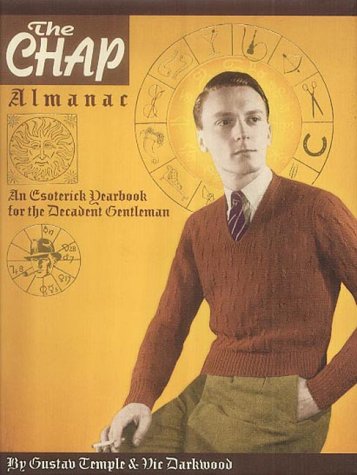 Beispielbild fr The Chap Almanac: An Esoterick Yearbook for the Decadent Gentleman zum Verkauf von AwesomeBooks