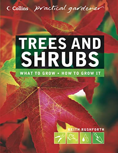 Beispielbild fr Collins Practical Gardener " Trees and Shrubs: The essential and definitive guide (Collins Practical Gardener S.) zum Verkauf von WorldofBooks