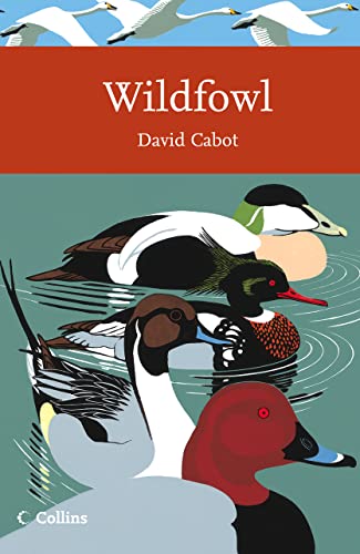 Wildfowl (New Naturalist Library) (9780007146598) by Cabot, David