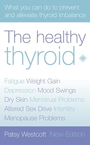 Imagen de archivo de The Healthy Thyroid: What You Can do to Prevent and Alleviate Thyroid Imbalance a la venta por Wonder Book