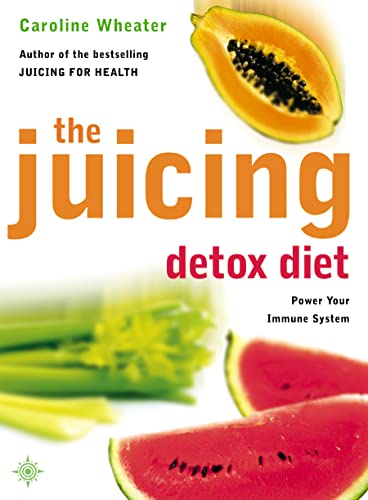 Beispielbild fr The Juicing Detox Diet: How to Use Natural Juices to Power Your Immune System and Get in Shape zum Verkauf von AwesomeBooks