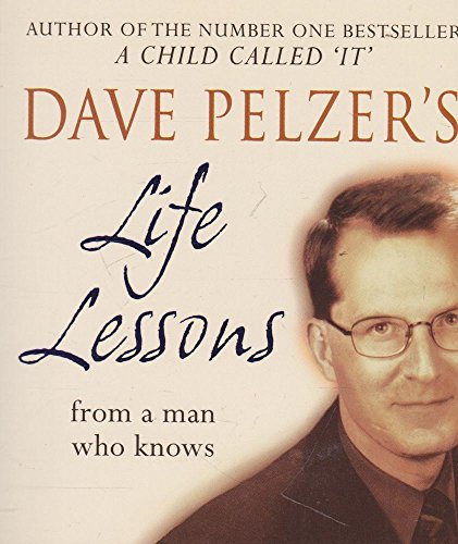 Beispielbild fr Dave Pelzers Life Lessons: from a man who knows zum Verkauf von WorldofBooks