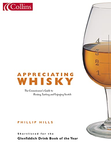 Stock image for Appreciating Whisky : The Connoisseur's Guide to Nosing, Tasting, and Enjoying Scotch for sale by Better World Books