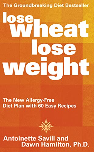 Imagen de archivo de Lose Wheat, Lose Weight: The New Allergy-Free Diet Plan with 60 Easy Recipes a la venta por AwesomeBooks