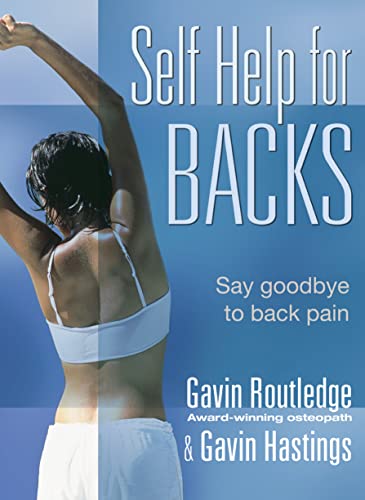 Self Help for Backs: Say Goodbye to Back Pain (9780007147441) by Gavin; Hastings Gavin Routledge; Gavin Hastings