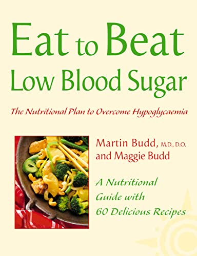Beispielbild fr Low Blood Sugar: The Nutritional Plan to Overcome Hypoglycaemia, with 60 Recipes (Eat to Beat) zum Verkauf von ZBK Books