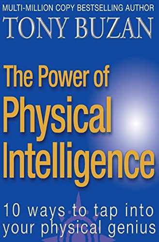 Stock image for The Power of Physical Intelligence: 10 Ways to Tap Into Your Physical Genius (10 Ways to Tap Into Your Physical Intelligence) for sale by WorldofBooks