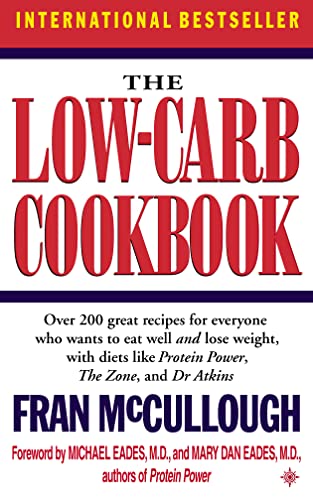 9780007147908: The Low Carb Cookbook: Over 200 Great Recipes for Everyone Who Wants to Eat Well and Lose Weight with Diets Like "Protein Power", "the Zone" and "Dr.Atkins'"