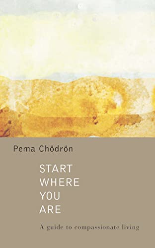 9780007148172: Start Where You Are: A Guide to Compassionate Living