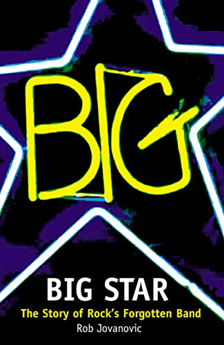9780007149087: Big Star: The Story of Rock’s Forgotten Band