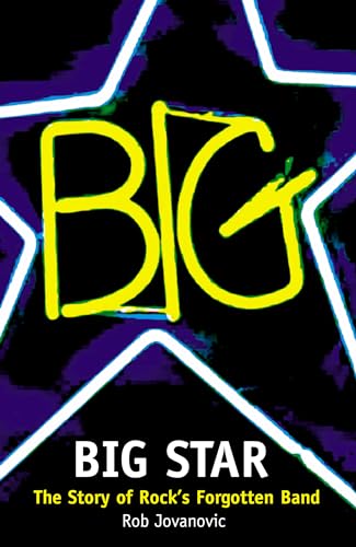 Stock image for Big Star: The Story of Rock's Forgotten Band for sale by Books From California