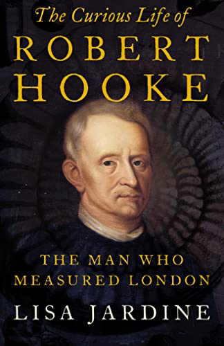 Stock image for The Curious Life of Robert Hooke: The Man who Measured London for sale by WorldofBooks