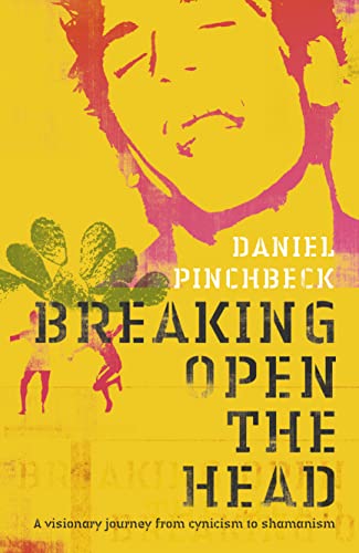 Stock image for Breaking Open the Head: A visionary journey from cynicism to shamanism for sale by WorldofBooks
