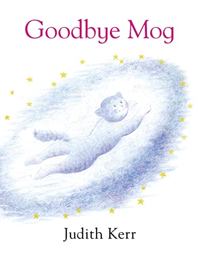 9780007149681: Goodbye Mog: The illustrated adventures of the nation’s favourite cat, from the author of The Tiger Who Came To Tea