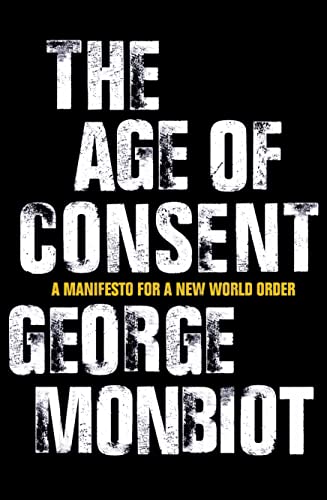 Stock image for The Age of Consent : A Manifesto for a New World Order for sale by Better World Books Ltd