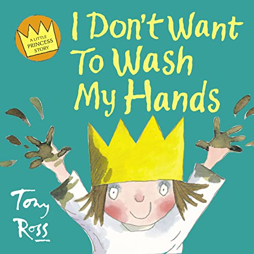 9780007150724: I Don’t Want to Wash My Hands (Little Princess)