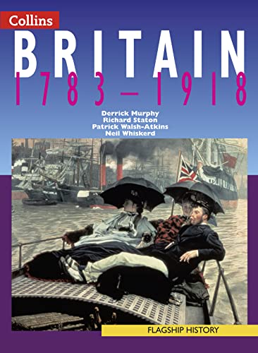 9780007150786: Britain 1783–1918: The best-selling and trusted name in AS and A-level History! (Flagship History)