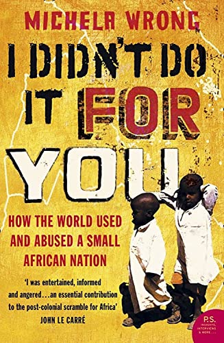 Beispielbild fr I Didn't Do It for You : How the World Used and Abused a Small African Nation zum Verkauf von SecondSale