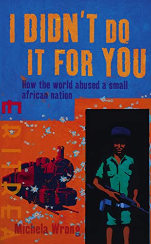Stock image for I Didn't Do it for You: How the World Betrayed a Small African Nation for sale by michael diesman