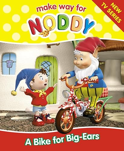 Imagen de archivo de Make Way for Noddy (1)    A Bike for Big-Ears ("Make Way for Noddy" S.) a la venta por AwesomeBooks