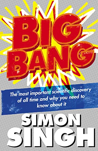 Stock image for Big Bang: The Most Important Scientific Discovery of All Time and Why You Need to Know About it for sale by WorldofBooks