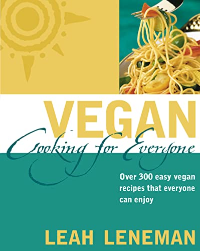 Stock image for Vegan Cooking for Everyone: Over 250 Easy Vegan Recipes That Everyone Can Enjoy for sale by ThriftBooks-Dallas