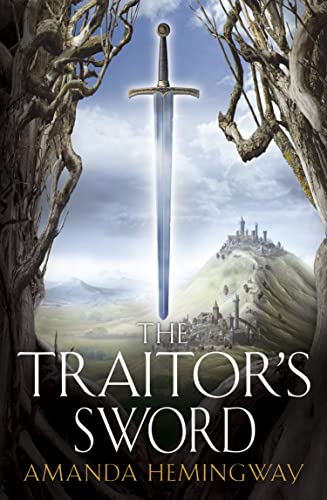 The Traitorâ€™s Sword: The Sangreal Trilogy Two - Amanda Hemingway