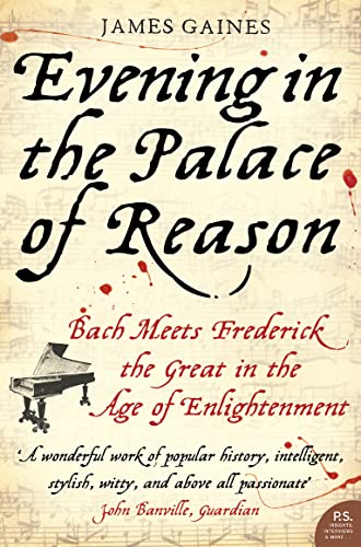 9780007153930: EVENING IN THE PALACE OF REASON: Bach Meets Frederick the Great in the Age of Enlightenment