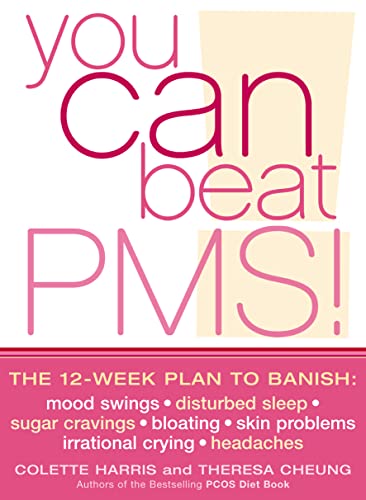 Beispielbild fr You Can Beat PMS!: the 12-Week Plan to Banish: Mood Swings * Disturbed Sleep * Sugar Cravings * Bloating * Skin Problems * Irrational Crying * Headaches zum Verkauf von Better World Books