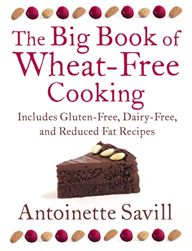 Stock image for The Big Book of Wheat-Free Cooking: Includes Gluten-Free, Dairy-Free, and Reduced Fat Recipes for sale by AwesomeBooks