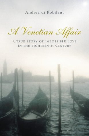 9780007154708: A Venetian Affair: A True Story of Impossible Love in the Eighteenth Century