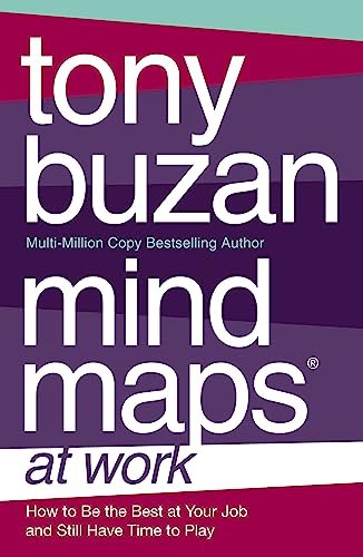 Stock image for Mind Maps at Work: How to Be the Best at Work and Still Have Time to Play for sale by Better World Books