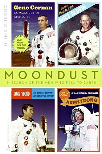 9780007155415: Moondust: In Search Of The Men Who Fell To The Earth: In Search of the Men Who Fell to Earth