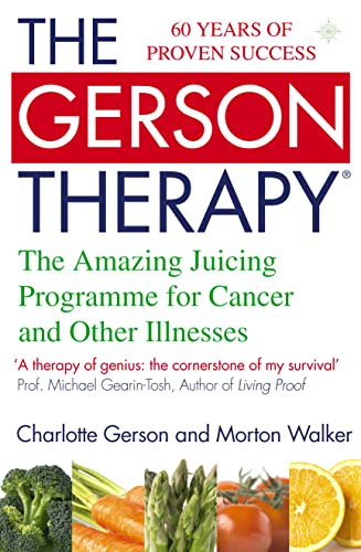 9780007156085: The Gerson Therapy: The Amazing Juicing Programme for Cancer and Other Illnesses