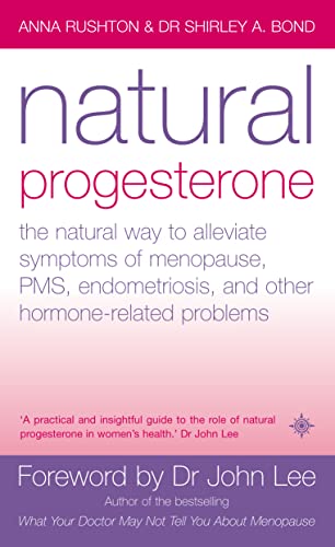 Stock image for Natural Progesterone: The Natural Way to Alleviate Symptoms of Menopause, Pms, Endometriosis and Other Hormone-Related Problems for sale by GF Books, Inc.