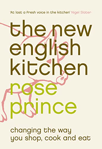 Stock image for The New English Kitchen: Changing the Way You Shop, Cook and Eat for sale by AwesomeBooks