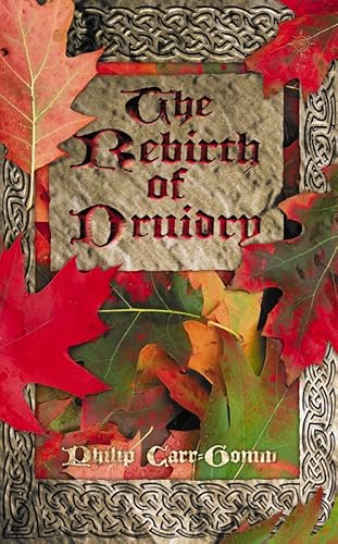 9780007156658: The Rebirth of Druidry: Ancient Earth Wisdom for Today