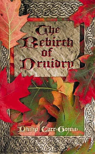 Imagen de archivo de The Rebirth of Druidry: Ancient Earth Wisdom for Today a la venta por HPB-Diamond