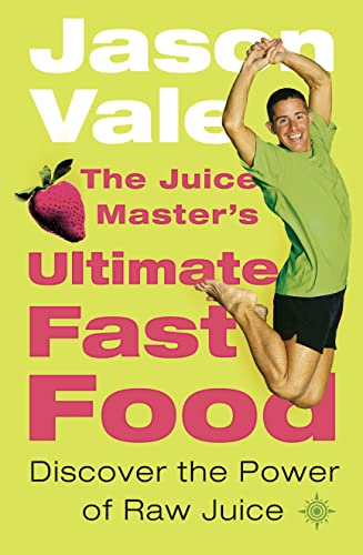 Stock image for The Juice Master's Ultimate Fast Food: Discover the Power of Raw Juice for sale by SecondSale