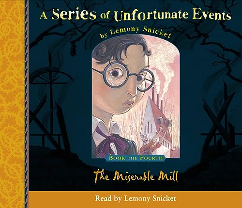 Imagen de archivo de Book the Fourth  " The Miserable Mill (A Series of Unfortunate Events, Book 4): No. 4 a la venta por Goldstone Books