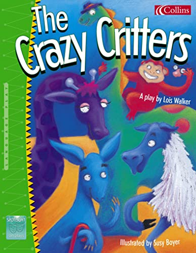 Stock image for Spotlight on Plays (6) - The Crazy Critters: Crazy Critters No.6 for sale by Hay-on-Wye Booksellers