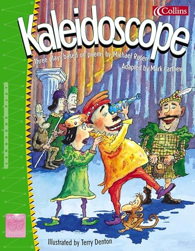 Stock image for Spotlight on Plays (8) - Kaleidoscope: Three plays based on poems by Michael Rosen: Michael Rosen's Kaleidoscope No.8 for sale by AwesomeBooks