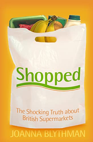 Imagen de archivo de Shopped: The Shocking Power of British Supermarkets a la venta por WorldofBooks