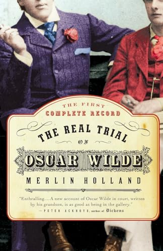 9780007158058: The Real Trial of Oscar Wilde: The First Uncensored Transcript of the Trial of Oscar Wilde Vs. John Douglas, Marquess of Queensberry, 1895