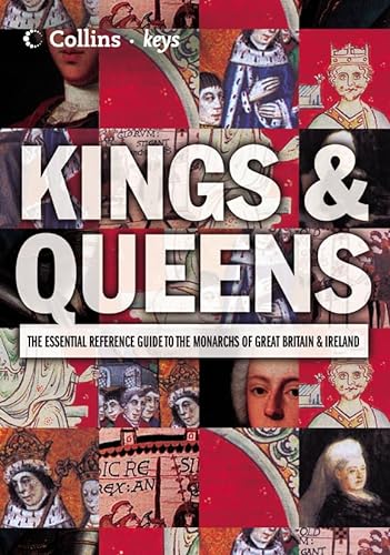 Beispielbild fr Collins Keys    Kings and Queens: The essential reference guide to the monarchs of Great Britain and Ireland (Collins Keys S.) zum Verkauf von AwesomeBooks