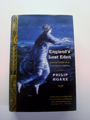 9780007159109: England’s Lost Eden: Adventures in a Victorian Utopia
