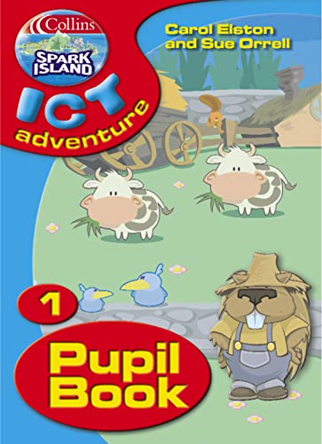 9780007160105: Year 1 Pupil Book (Collins Spark Island ICT Adventure)