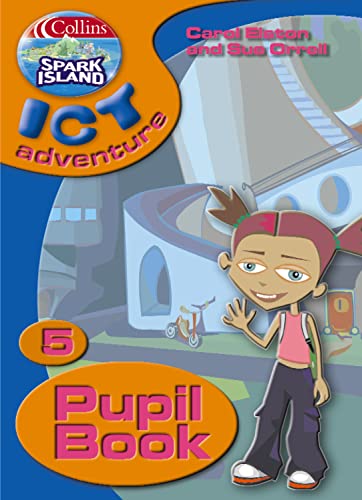 9780007160143: Collins Spark Island ICT Adventure – Year 5 Pupil Book