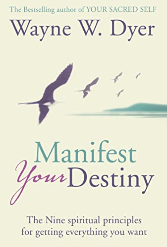 Stock image for Manifest Your Destiny: The Nine Spiritual Principles for Getting Everything You Want for sale by WorldofBooks