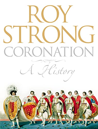 Beispielbild fr Coronation: A History of Kingship and the British Monarchy zum Verkauf von AwesomeBooks